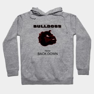 BULLDOGS never back down Hoodie